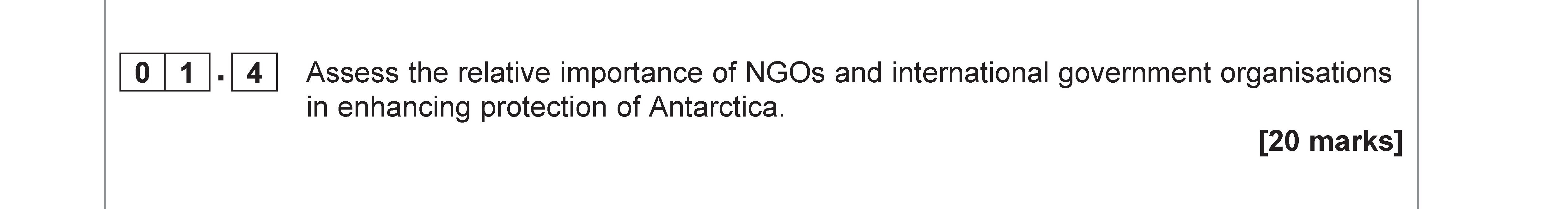 Assess-the-relative-importance-of-NGOs-and-international-government-organisations-in-enhancing-protection-of-Antarctica.-AQA-A-Level Geography-Question 1-2019-Paper 2.png